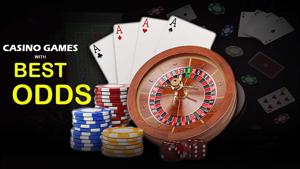 Know The Casino Table Games That Have The Best Odds?
