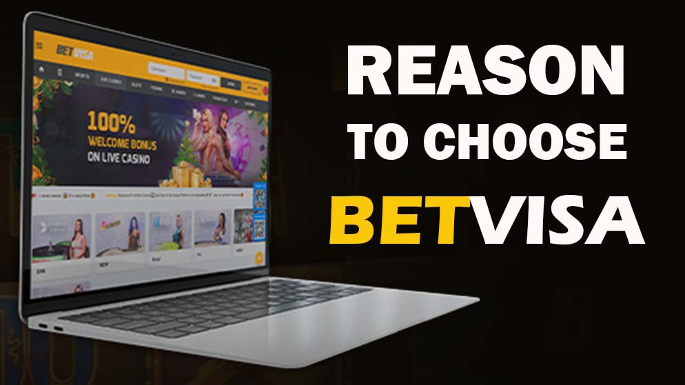 Reasons To Choose & Play On Betvisa Casino