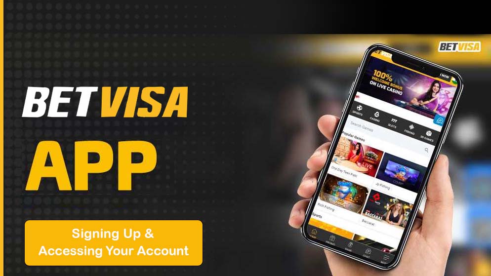 Signing Up and Accessing Your Betvisa Bangladesh Account