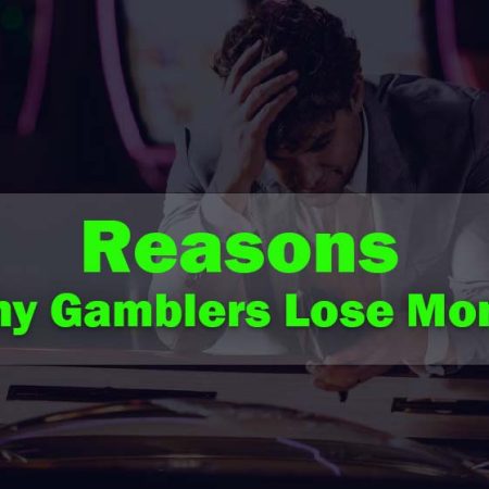 Gambling Online: Three Reasons Average Gamblers Lose Money