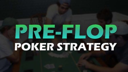 Mastering Preflop In Poker: Poker Strategy
