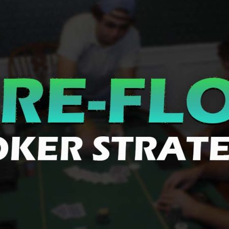 Mastering Preflop In Poker: Poker Strategy