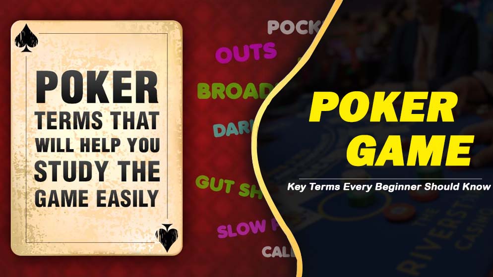 Key Terms Every Beginner Should Know In Online Poker Game
