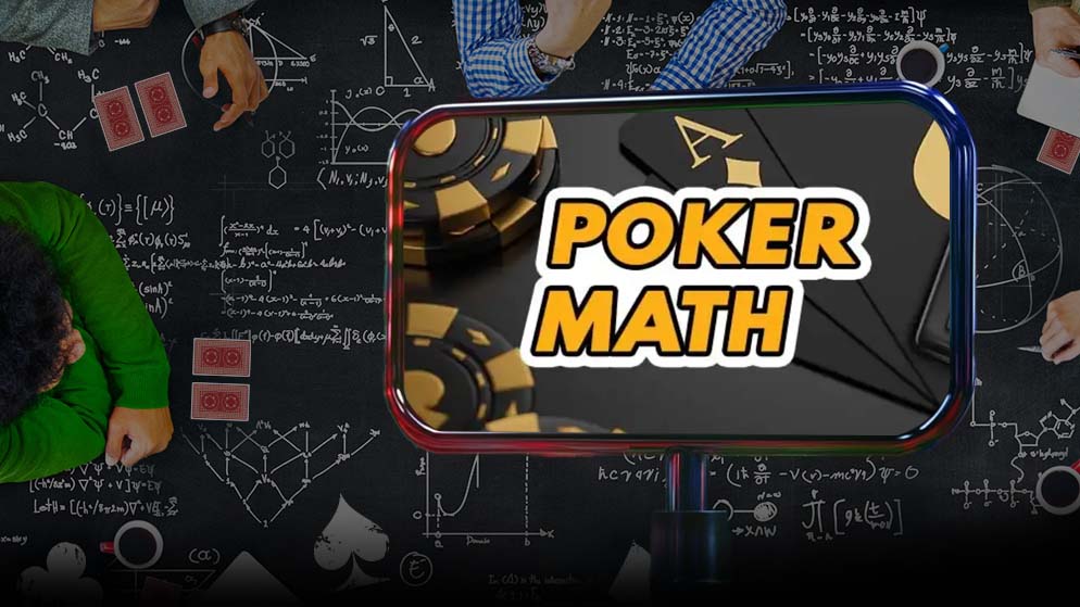 Why A Poker Math Approach Is Best
